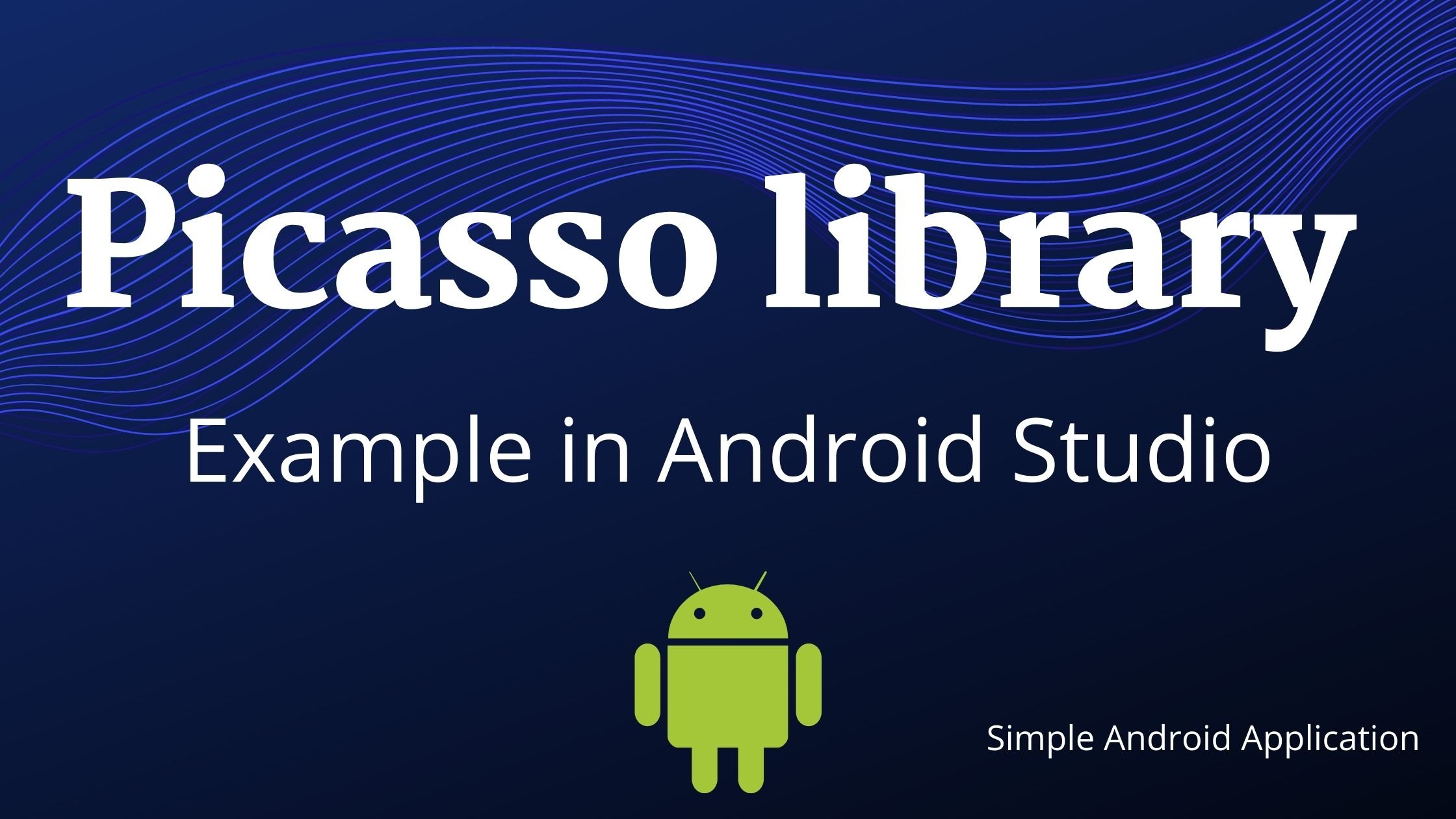 Read more about the article Picasso library in Android with Example