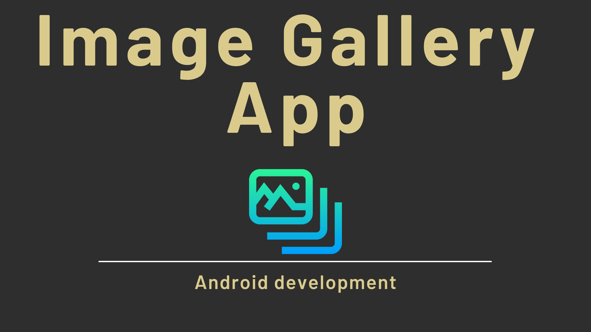 Read more about the article Image Gallery App with Example Android