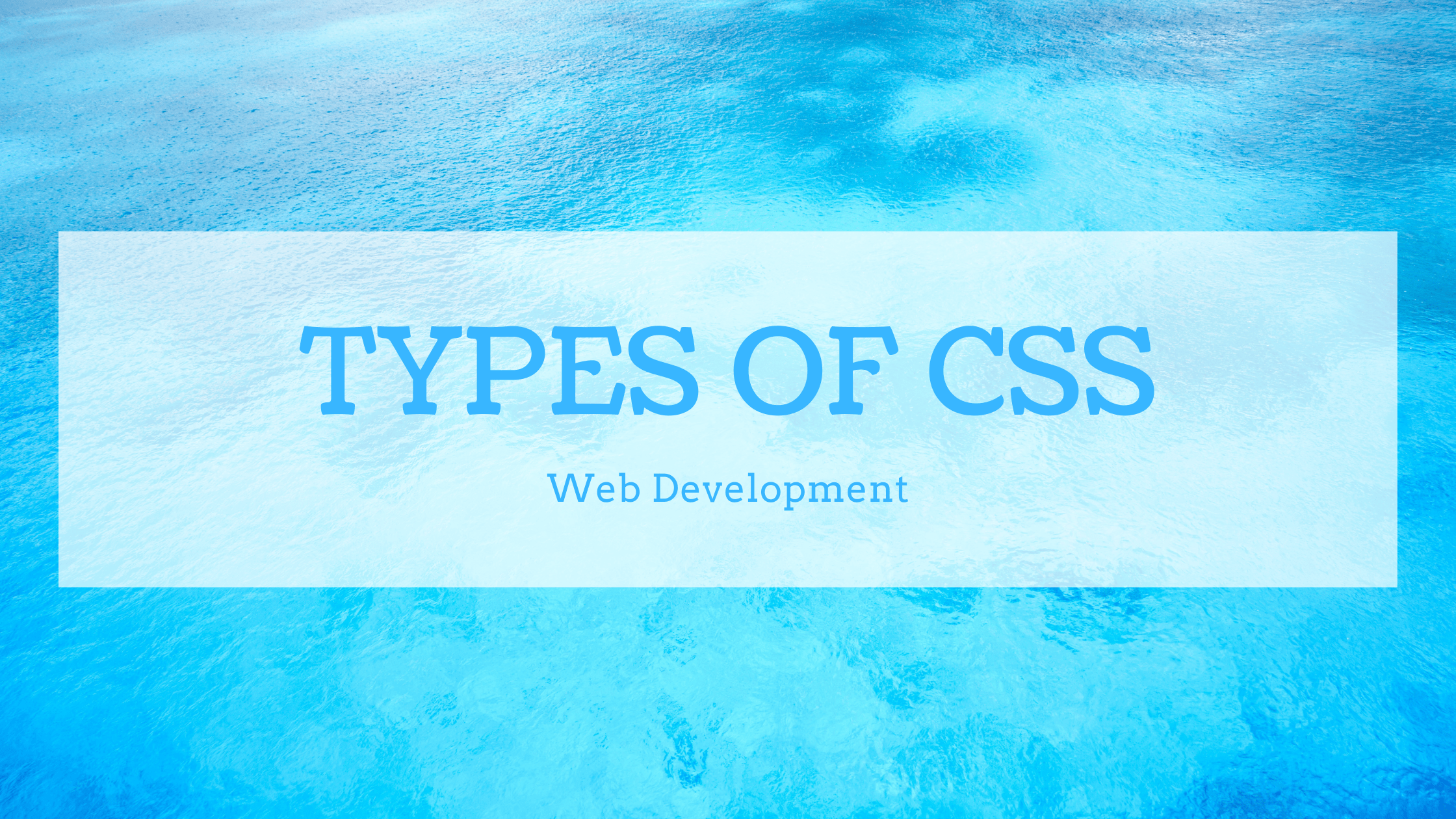 You are currently viewing Types of CSS | Web Development