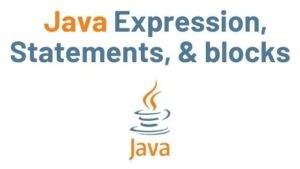 Java Expression, Statements, and blocks
