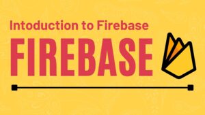 Read more about the article What is Firebase | All about Firebase