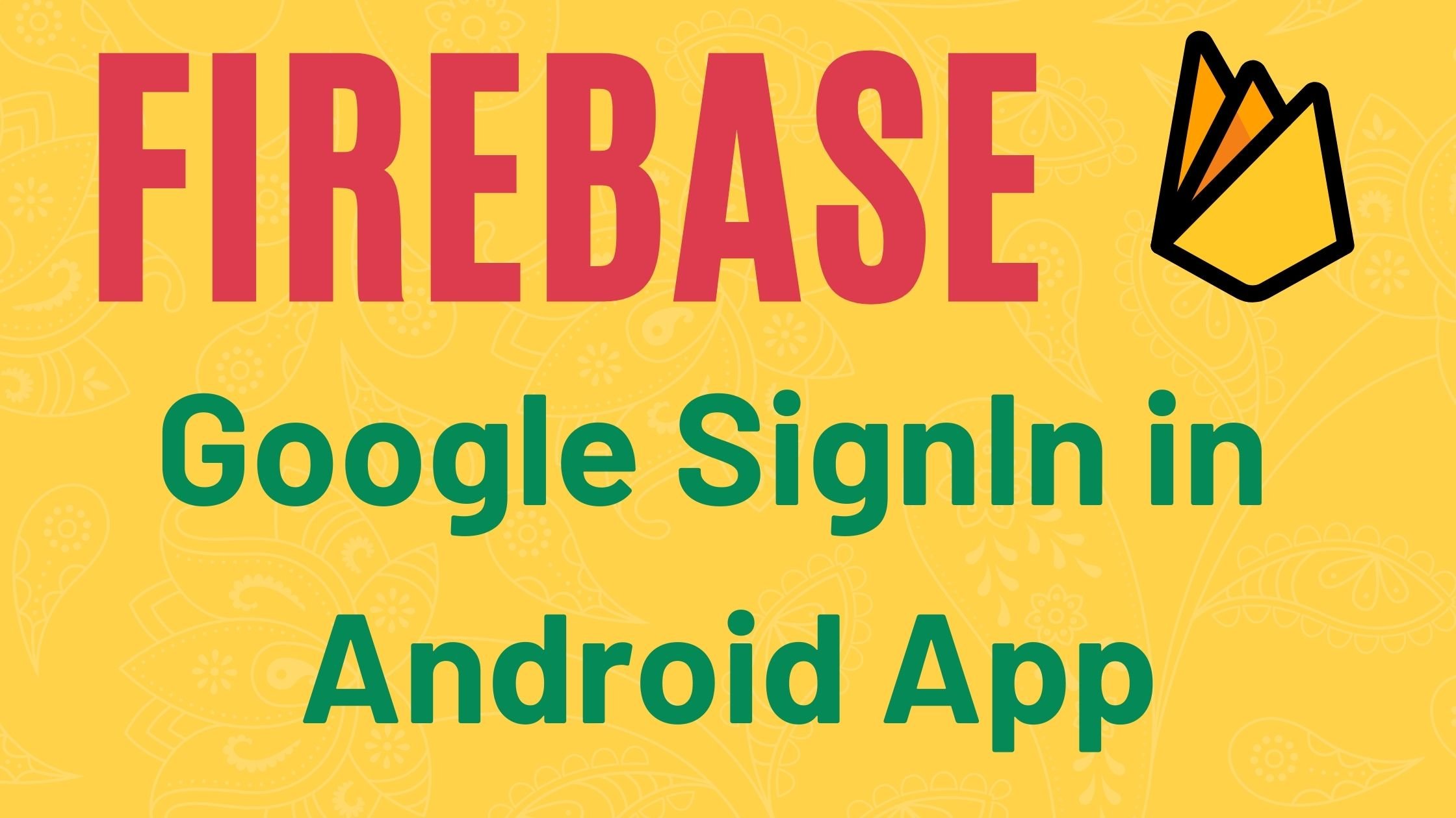 Read more about the article Google SignIn Using Firebase in Android | Authentication