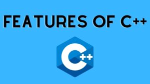 Read more about the article Features of C++ | C++ Tutorial