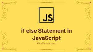 if-else Statement in JavaScript