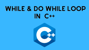 while and do while loop in c++