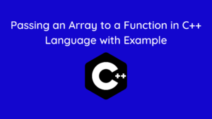 Passing an Array to a Function in C++ Language with Example
