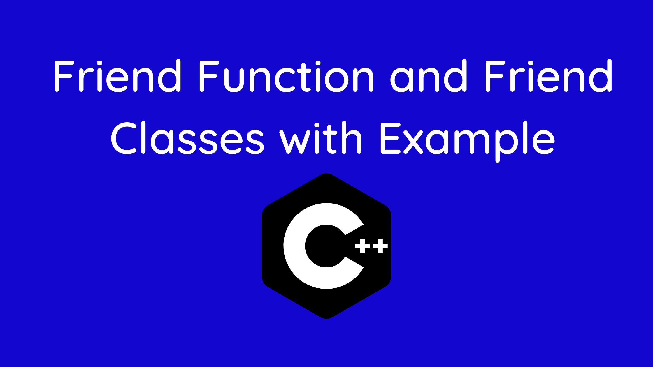 Friend Function and Friend Classes