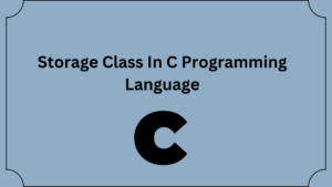 Storage Class In C Programming Language